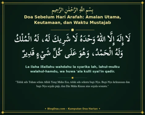 Doa Sebelum Hari Arafah: Amalan Utama, Keutamaan, dan Waktu Mustajab