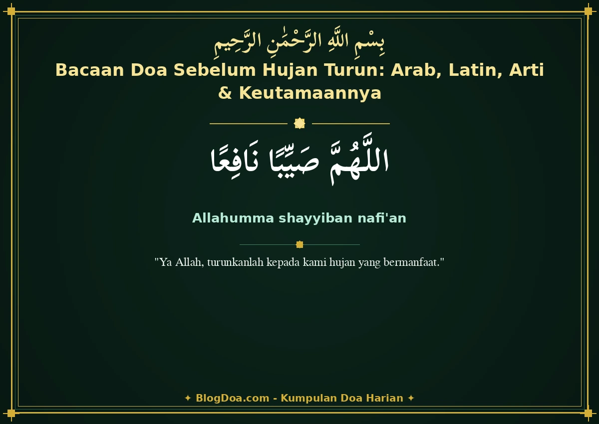 Bacaan Doa Sebelum Hujan Turun: Arab, Latin, Arti & Keutamaannya