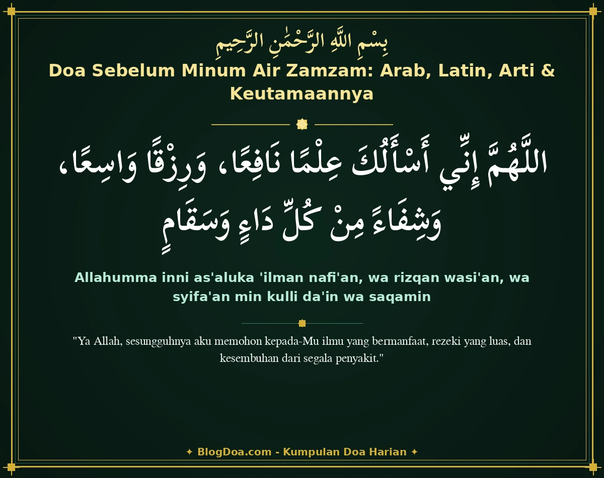 Doa Sebelum Minum Air Zamzam: Arab, Latin, Arti & Keutamaannya