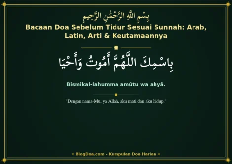 Bacaan Doa Sebelum Tidur Sesuai Sunnah: Arab, Latin, Arti & Keutamaannya