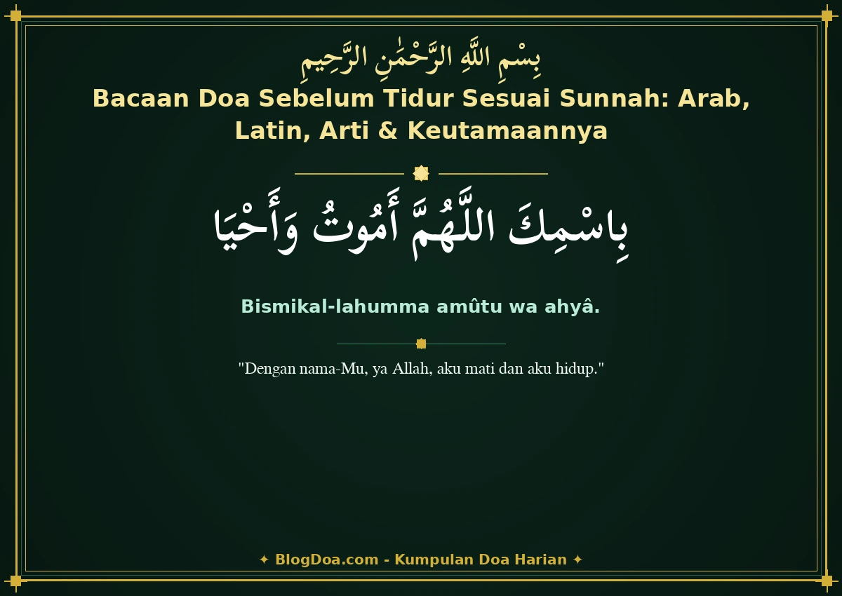 Bacaan Doa Sebelum Tidur Sesuai Sunnah: Arab, Latin, Arti & Keutamaannya
