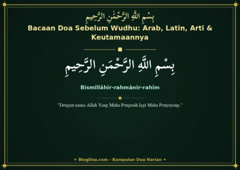Bacaan Doa Sebelum Wudhu: Arab, Latin, Arti & Keutamaannya