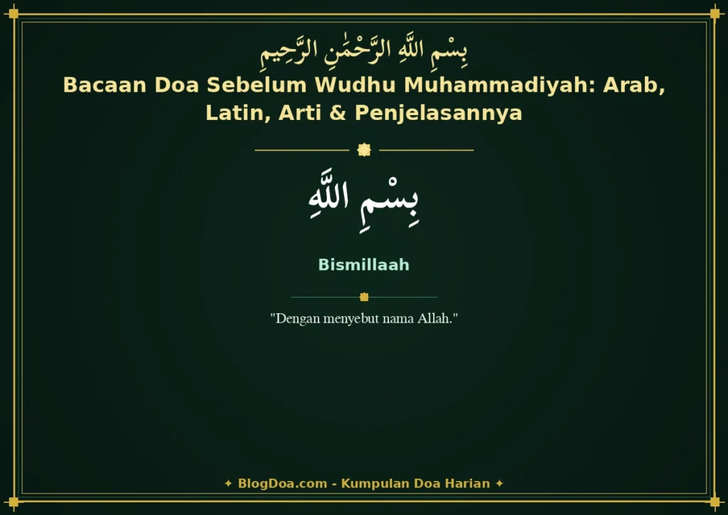 Bacaan Doa Sebelum Wudhu Muhammadiyah: Arab, Latin, Arti & Penjelasannya