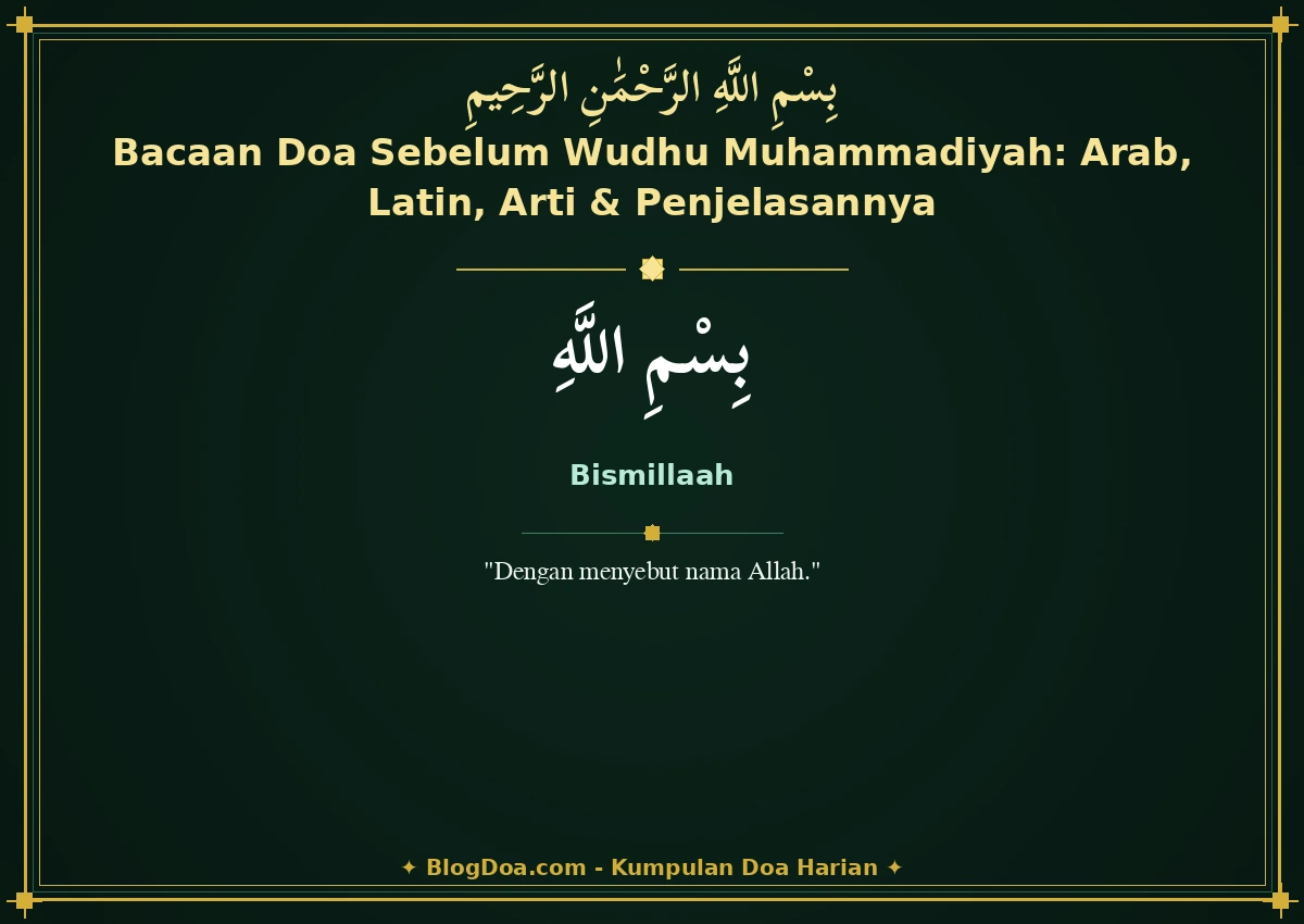 Bacaan Doa Sebelum Wudhu Muhammadiyah: Arab, Latin, Arti & Penjelasannya
