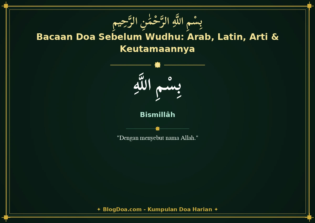 Bacaan Doa Sebelum Wudhu: Arab, Latin, Arti & Keutamaannya