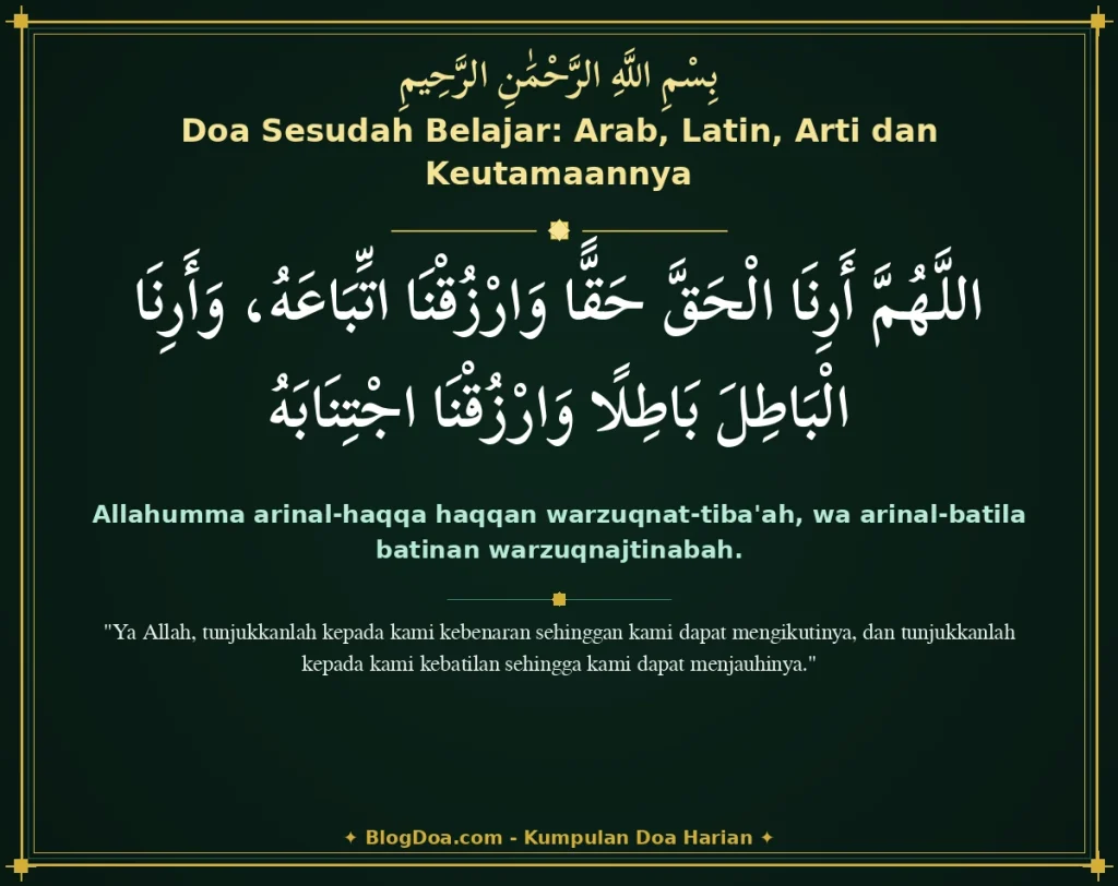 Doa Sesudah Belajar: Arab, Latin, Arti dan Keutamaannya