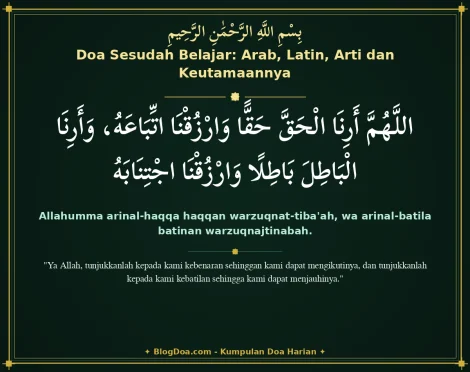 Doa Sesudah Belajar: Arab, Latin, Arti dan Keutamaannya