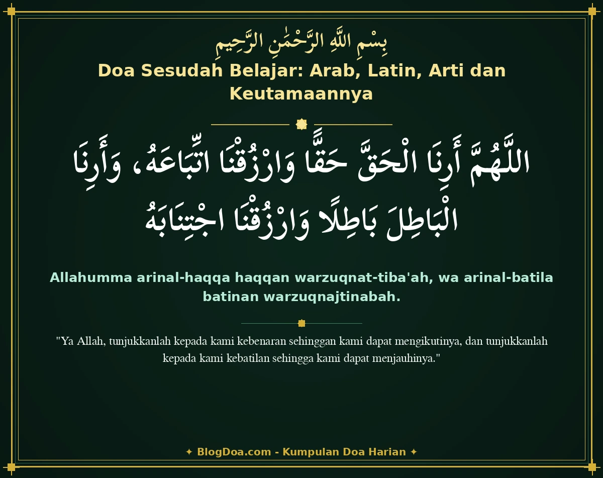 Doa Sesudah Belajar: Arab, Latin, Arti dan Keutamaannya