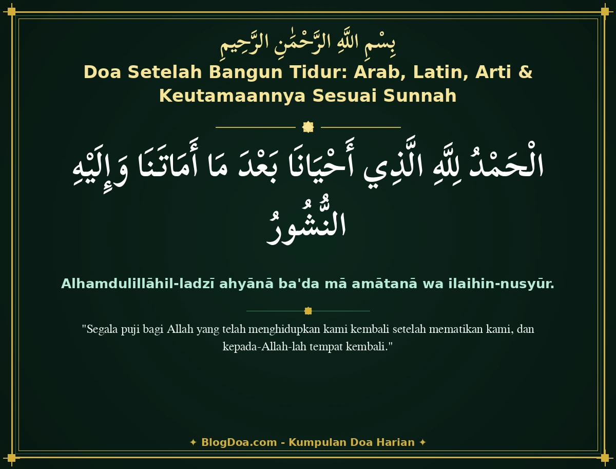 Doa Setelah Bangun Tidur: Arab, Latin, Arti & Keutamaannya Sesuai Sunnah