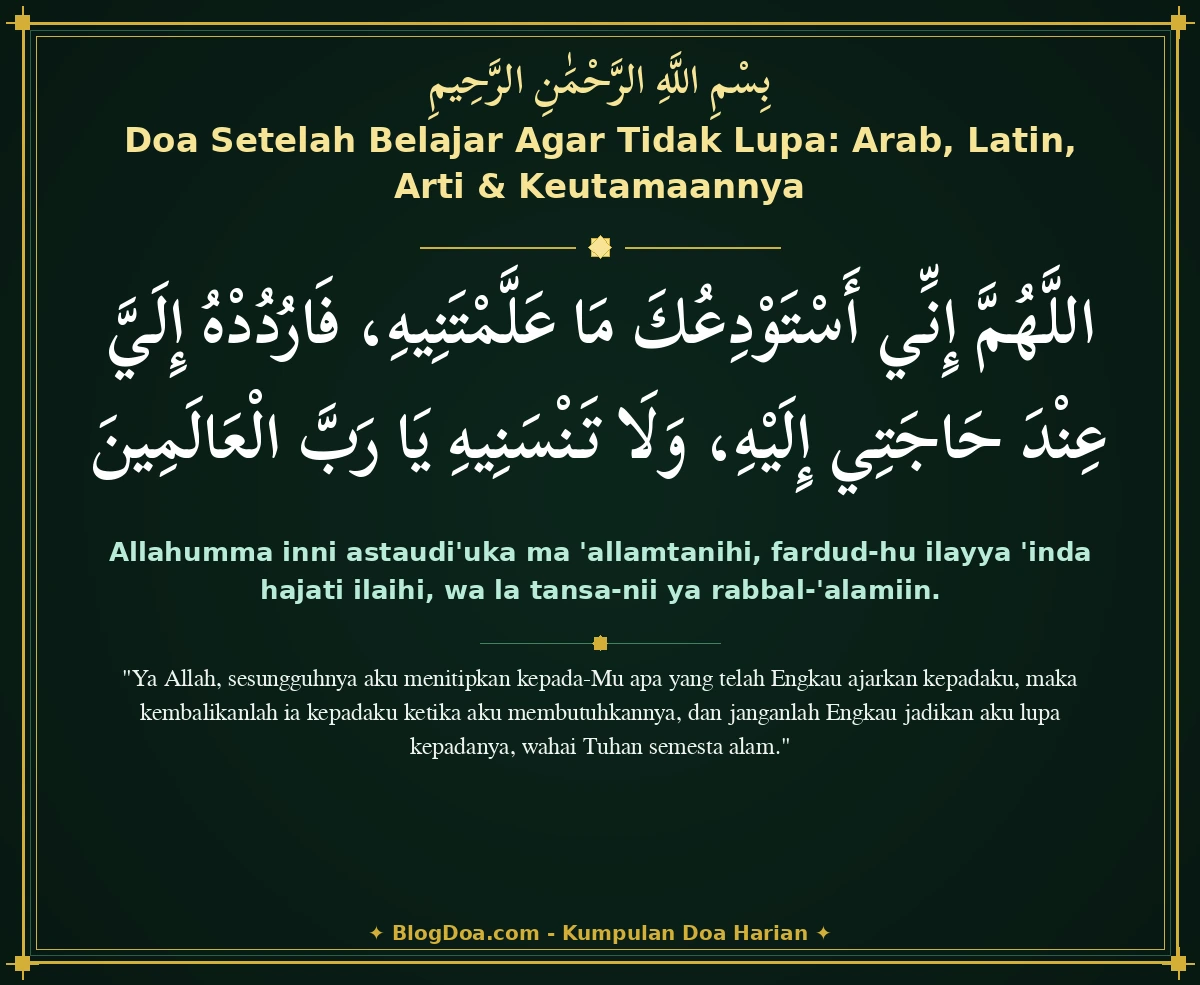 Doa Setelah Belajar Agar Tidak Lupa: Arab, Latin, Arti & Keutamaannya