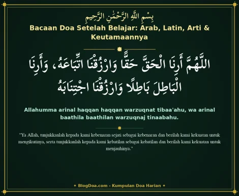 Bacaan Doa Setelah Belajar: Arab, Latin, Arti & Keutamaannya
