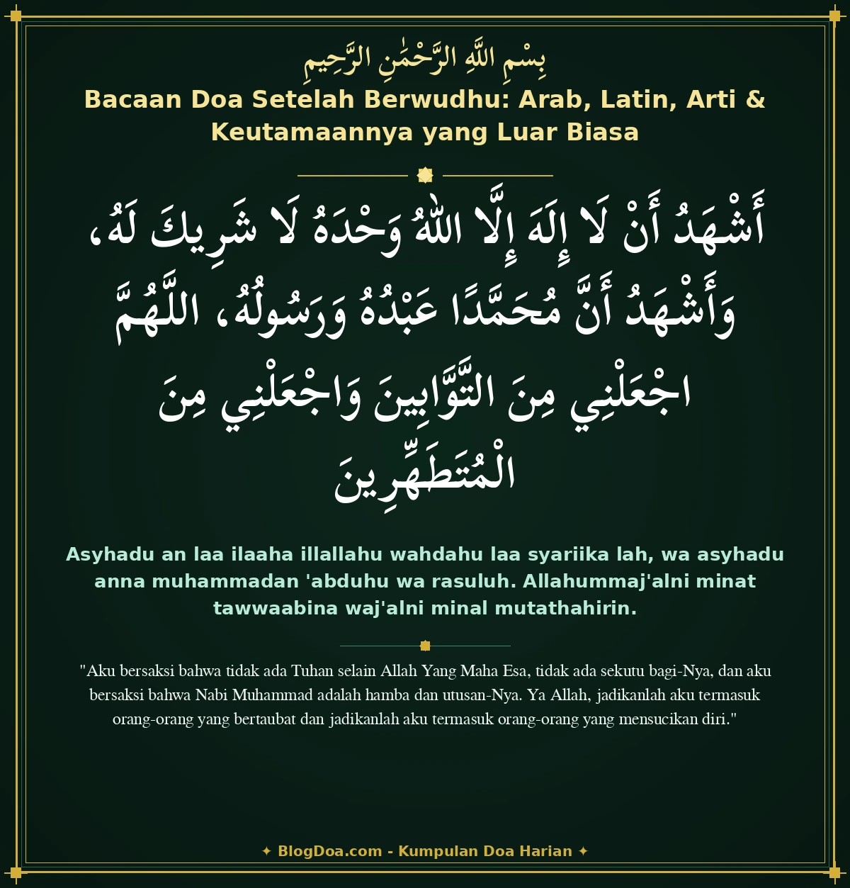 Bacaan Doa Setelah Berwudhu: Arab, Latin, Arti & Keutamaannya yang Luar Biasa