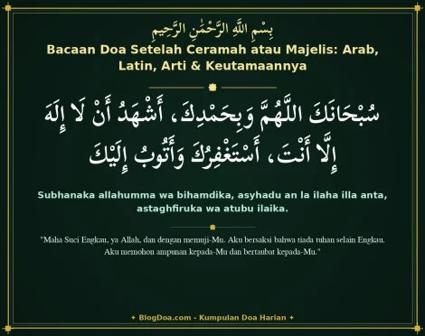 Bacaan Doa Setelah Ceramah atau Majelis: Arab, Latin, Arti & Keutamaannya