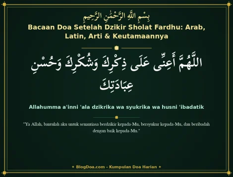 Bacaan Doa Setelah Dzikir Sholat Fardhu: Arab, Latin, Arti & Keutamaannya