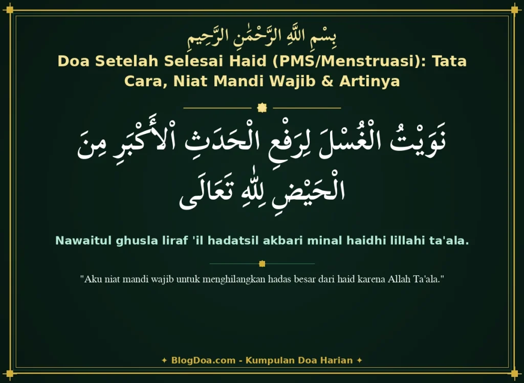 Doa Setelah Selesai Haid (PMS/Menstruasi): Tata Cara, Niat Mandi Wajib & Artinya