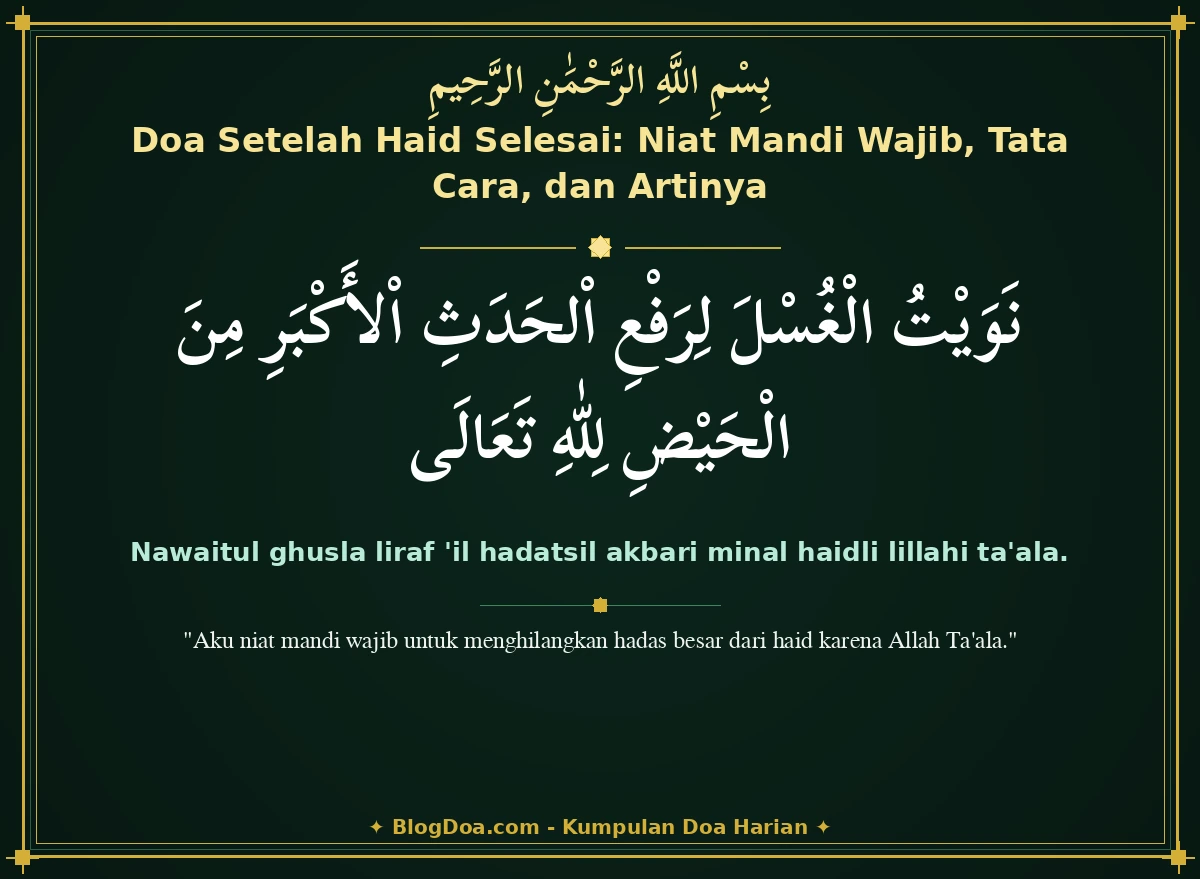Doa Setelah Haid Selesai: Niat Mandi Wajib, Tata Cara, dan Artinya