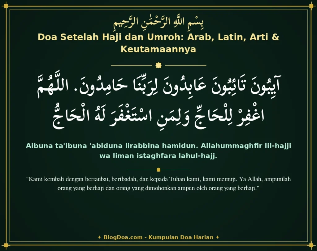 Doa Setelah Haji dan Umroh: Arab, Latin, Arti & Keutamaannya