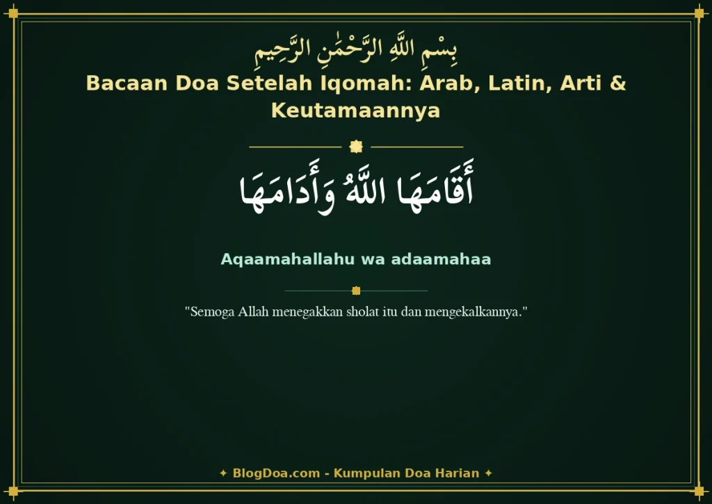 Bacaan Doa Setelah Iqomah: Arab, Latin, Arti & Keutamaannya