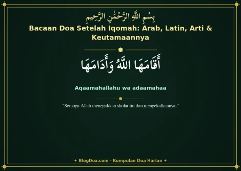 Bacaan Doa Setelah Iqomah: Arab, Latin, Arti & Keutamaannya