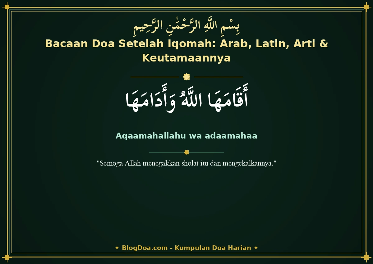 Bacaan Doa Setelah Iqomah: Arab, Latin, Arti & Keutamaannya