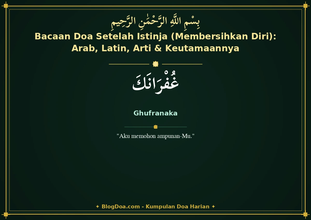 Bacaan Doa Setelah Istinja (Membersihkan Diri): Arab, Latin, Arti & Keutamaannya