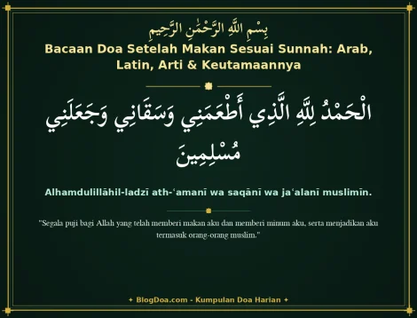 Bacaan Doa Setelah Makan Sesuai Sunnah: Arab, Latin, Arti & Keutamaannya