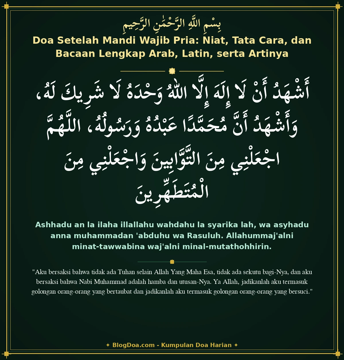 Doa Setelah Mandi Wajib Pria: Niat, Tata Cara, dan Bacaan Lengkap Arab, Latin, serta Artinya