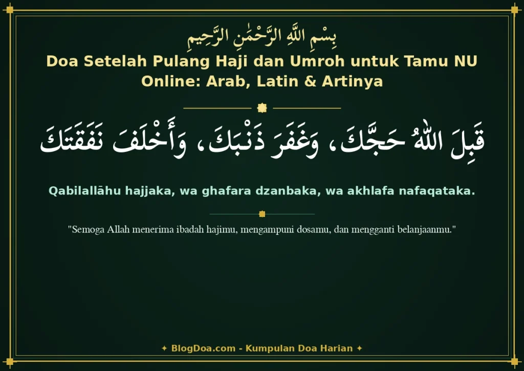 Doa Setelah Pulang Haji dan Umroh untuk Tamu NU Online: Arab, Latin & Artinya