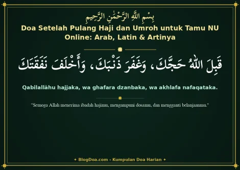 Doa Setelah Pulang Haji dan Umroh untuk Tamu NU Online: Arab, Latin & Artinya