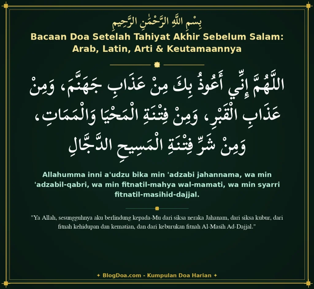 Bacaan Doa Setelah Tahiyat Akhir Sebelum Salam: Arab, Latin, Arti & Keutamaannya