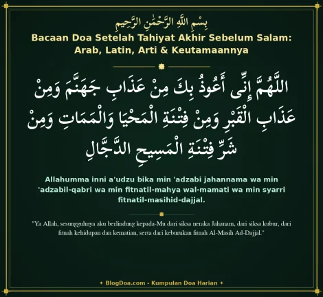 Bacaan Doa Setelah Tahiyat Akhir Sebelum Salam: Arab, Latin, Arti & Keutamaannya