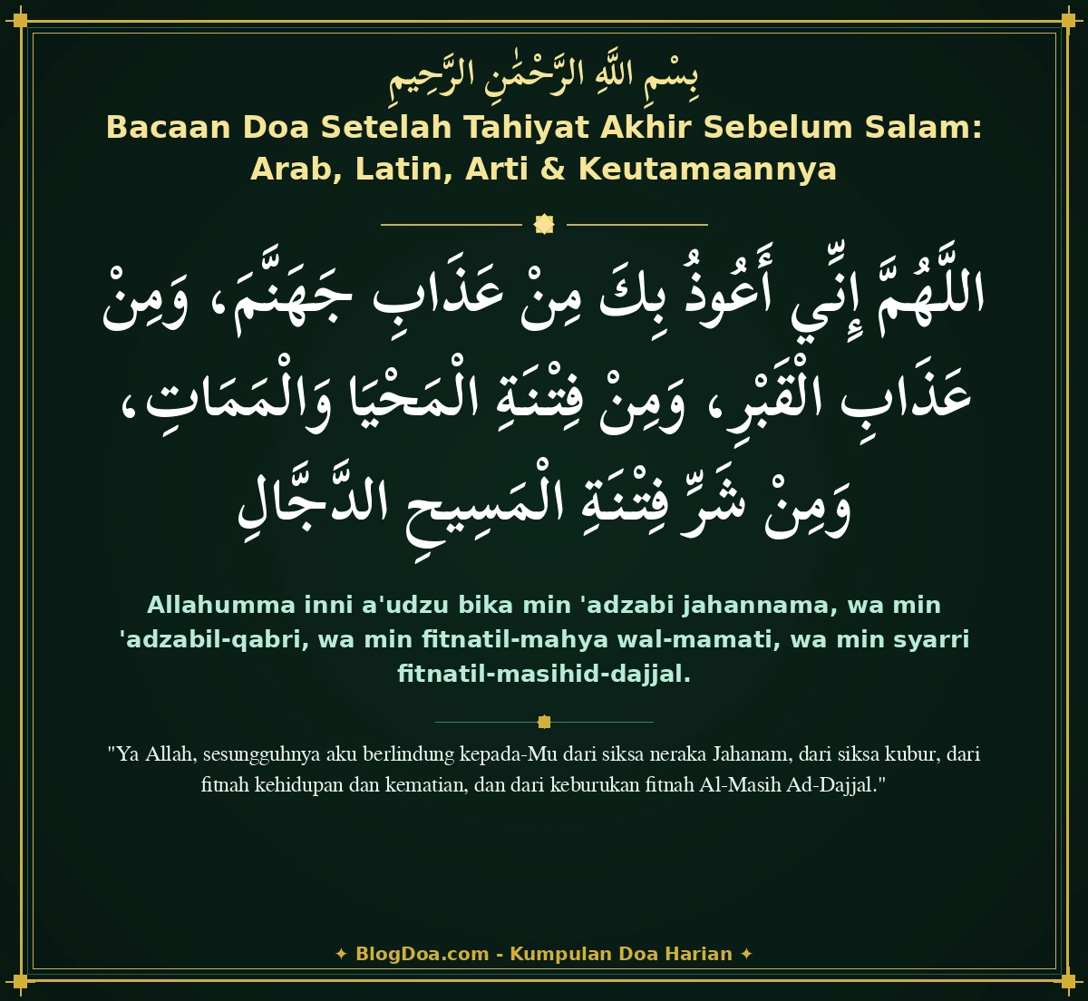 Bacaan Doa Setelah Tahiyat Akhir Sebelum Salam: Arab, Latin, Arti & Keutamaannya