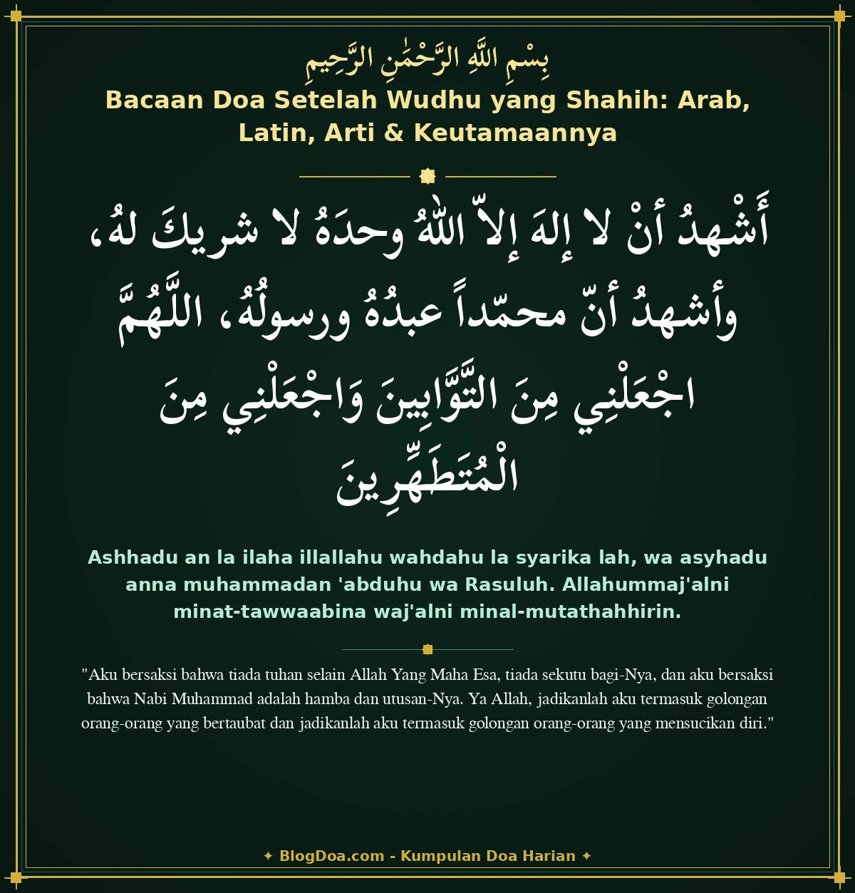 Bacaan Doa Setelah Wudhu yang Shahih: Arab, Latin, Arti & Keutamaannya